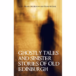 ISBN Ghostly Tales and Sinister Stories of Old Edinburgh, Anglais, 192 pages