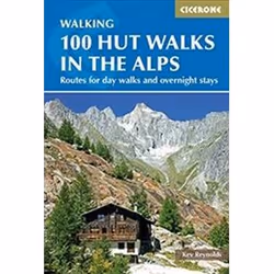 ISBN 100 Hut Walks in the Alps: Routes for Day Walks and Overnight Stays (Cicerone Guides), Anglais, 256 pages