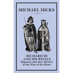 ISBN Richard III and his Rivals (Magnates and their Motives in the Wars of the Roses) Couverture rigide