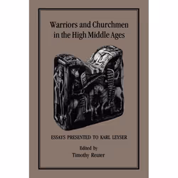 ISBN Warriors and Churchmen in the High Middle Ages (Essays Presented to Karl Leyser), Anglais, Couverture rigide, 256 pages