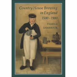 ISBN Country House Brewing in England, 1500-1900, Anglais, Couverture rigide, 332 pages