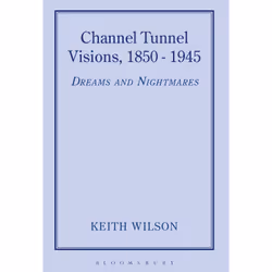 ISBN Channel Tunnel Visions, 1850-1945, Anglais, Couverture rigide