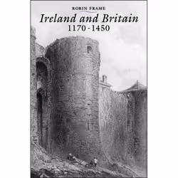 ISBN Ireland and Britain, 1170-1450, Anglais, Couverture rigide, 354 pages