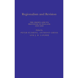 ISBN Regionalism and Revision (The Crown and its Provinces in England 1250-1650) Couverture rigide