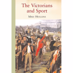 ISBN The Victorians and Sport, Anglais, Couverture rigide, 320 pages