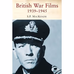 ISBN British War Films, 1939-1945 (The Cinema and the Services), Anglais, Livre broché, 244 pages