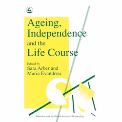 UBC Press Ageing, Independence and the Life Course, Livre broché, 256 pages