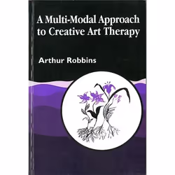 UBC Press A Multi-Modal Approach to Creative Art Therapy, Livre broché, 386 pages
