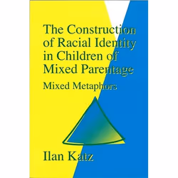 UBC Press The Construction of Racial Identity in Children of Mixed Parentage, Livre broché, 224 pages