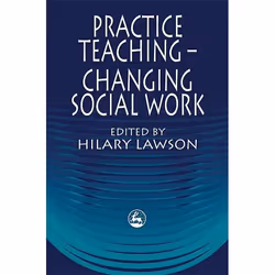 UBC Press Practice Teaching - Changing Social Work, Livre broché, 240 pages