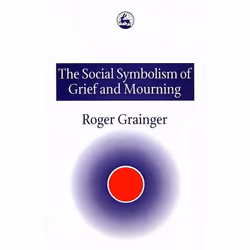 UBC Press The Social Symbolism of Grief and Mourning, Livre broché, 160 pages