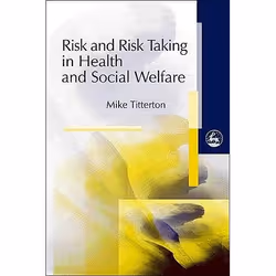 UBC Press Risk and Risk Taking in Health and Social Welfare, Livre broché, 160 pages