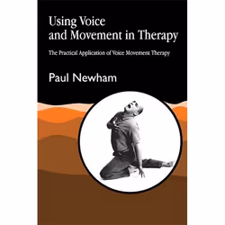 UBC Press Using Voice and Movement in Therapy, Livre broché, 200 pages