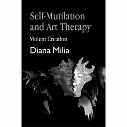 UBC Press Self-Mutilation and Art Therapy, Livre broché, 224 pages