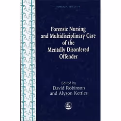 UBC Press Forensic Nursing and Multidisciplinary Care of the Mentally Disordered Offender, Livre broché, 250 pages