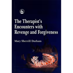 UBC Press The Therapist's Encounters with Revenge and Forgiveness, Livre broché, 160 pages