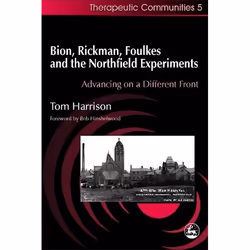 UBC Press Bion, Rickman, Foulkes and the Northfield Experiments, Livre broché, 272 pages