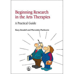 UBC Press Beginning Research in the Arts Therapies livre