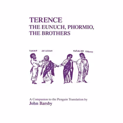 ISBN Terence: Eunuch, Phormio, The Brothers (A Companion to the Penguin Translation), classiques, Anglais, Livre broché, 208 ...