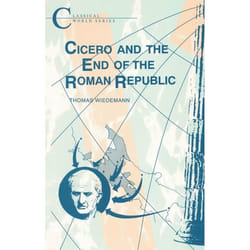 ISBN Cicero and the End of the Roman Republic livre classiques Anglais