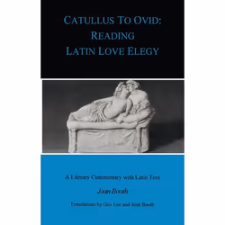 ISBN Catullus to Ovid (Reading Latin Love Elegy), Anglais, Livre broché, 200 pages