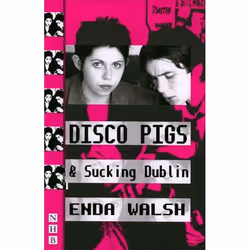 Playwrights Canada Press Disco Pigs and Sucking Dublin, Livre broché, 64 pages