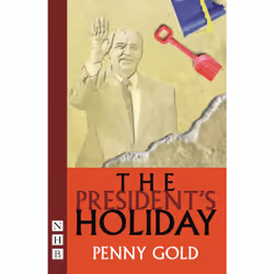 Playwrights Canada Press The President's Holiday, Livre broché, 96 pages
