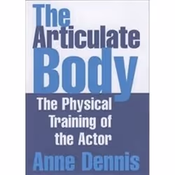 ISBN Articulate Body: The Physical Training of the Actor, Théatre, Anglais
