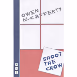 Playwrights Canada Press Shoot the Crow, Livre broché, 96 pages