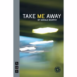 Playwrights Canada Press Take Me Away, Livre broché, 96 pages