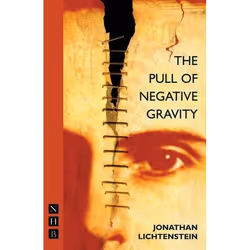 Playwrights Canada Press The Pull of Negative Gravity, Livre broché, 96 pages