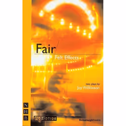 Playwrights Canada Press Fair & Felt Effects, Livre broché, 96 pages