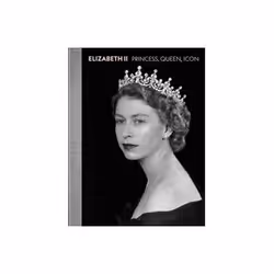 ISBN Elizabeth II: Princess-Queen-Icon, Photographie, Anglais, Couverture rigide, 152 pages
