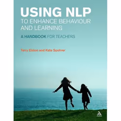 ISBN Using NLP to Enhance Behaviour and Learning (A handbook for teachers), Anglais, Livre broché, 168 pages