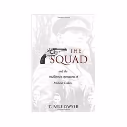 ISBN Squad: And the Intelligence Operations of Michael Collins, histoire, Anglais, Livre broché, 272 pages