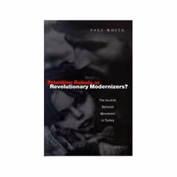 ISBN Primitive Rebels or Revolutionary Modernizers: The Kurdish Nationalist Movement in Turkey, histoire, Anglais, 272 pages