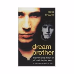 ISBN Dream Brother: Lives and Music of Jeff and Tim Buckley, Musique, Anglais, 384 pages
