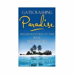 ISBN Gatecrashing Paradise: Misadventures in the Real Maldives, Voyage, Anglais, 288 pages