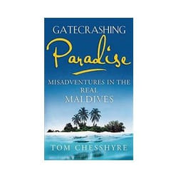 ISBN Gatecrashing Paradise: Misadventures in the Real Maldives livre Voyage Anglais