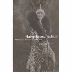 ISBN Hairstyles and Fashion (A Hairdresser's History of Paris, 1910-1920), Anglais, Couverture rigide, 216 pages