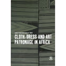 ISBN Cloth, Dress and Art Patronage in Africa, Anglais, Couverture rigide, 224 pages