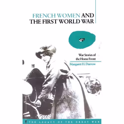 ISBN French Women and the First World War (War Stories of the Home Front), Anglais, Couverture rigide, 352 pages