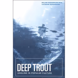 ISBN Deep Trout (Angling in Popular Culture), Anglais, Couverture rigide, 224 pages