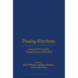 ISBN Passing Rhythms (Liverpool FC and the Transformation of Football) livre Anglais Couverture rigide 252 pages