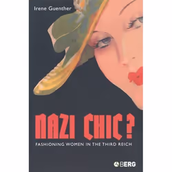 ISBN Nazi Chic (Fashioning Women in the Third Reich), Anglais, Couverture rigide, 544 pages