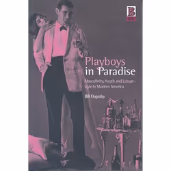 ISBN Playboys in Paradise (Masculinity, Youth and Leisure-Style in Modern America), Anglais, Livre broché, 244 pages