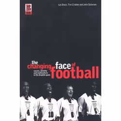 ISBN The Changing Face of Football (Racism, Identity and Multiculture in the English Game), Anglais, Livre broché, 324 pages