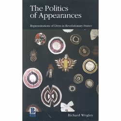 ISBN The Politics of Appearances (Representations of Dress in Revolutionary France), Anglais, Livre broché, 328 pages