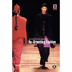 ISBN Re-Orienting Fashion (The Globalization of Asian Dress), Art & design, Anglais, Couverture rigide, 296 pages