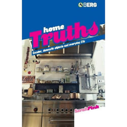 ISBN Home Truths (Gender, Domestic Objects and Everyday Life)
